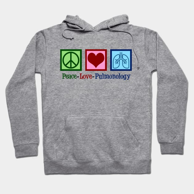 Peace Love Pulmonology Hoodie by epiclovedesigns